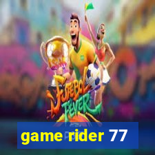 game rider 77